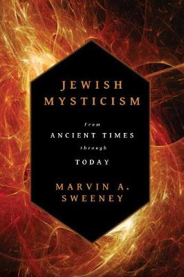 Jewish Mysticism From Ancient Times Through Today Marvin A Sweeney Hardback Abe Pl