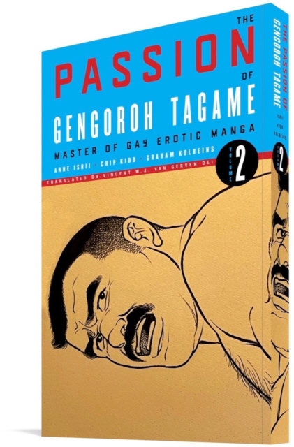 The Passion Of Gengoroh Tagame Master Of Gay Erotic Manga Vol Two Gengoroh Tagame Anne