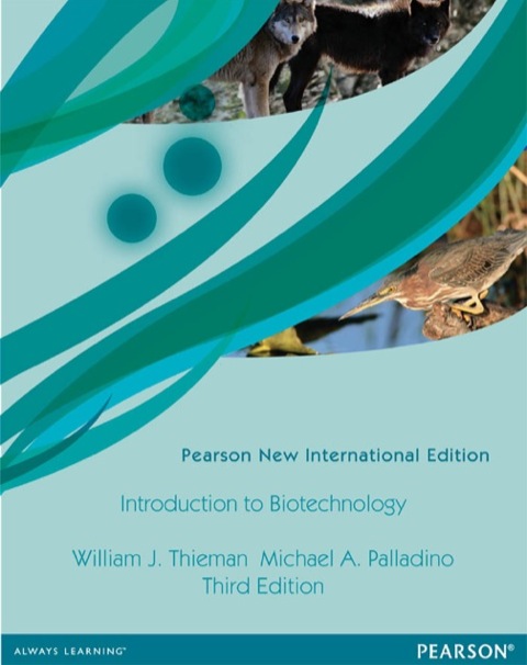 Introduction To Biotechnology Pearson New International Edition Pdf Ebook William J Thieman Michael A Palladino Ebook Fixed Page Etextbook Pdf Abe Pl