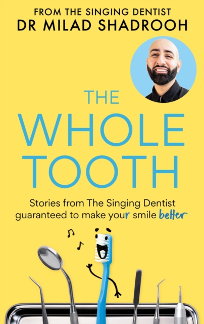 The Whole Tooth: Stories from Singing Dentist guaranteed to make you smile