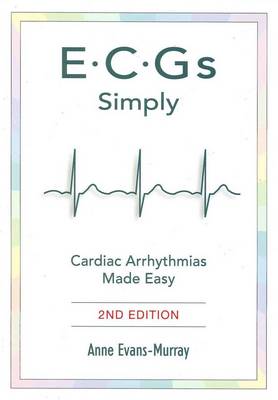 Ecgs Simply Cardiac Arrhythmias Made Easy Anne Evans Murray Paperback Abe Pl