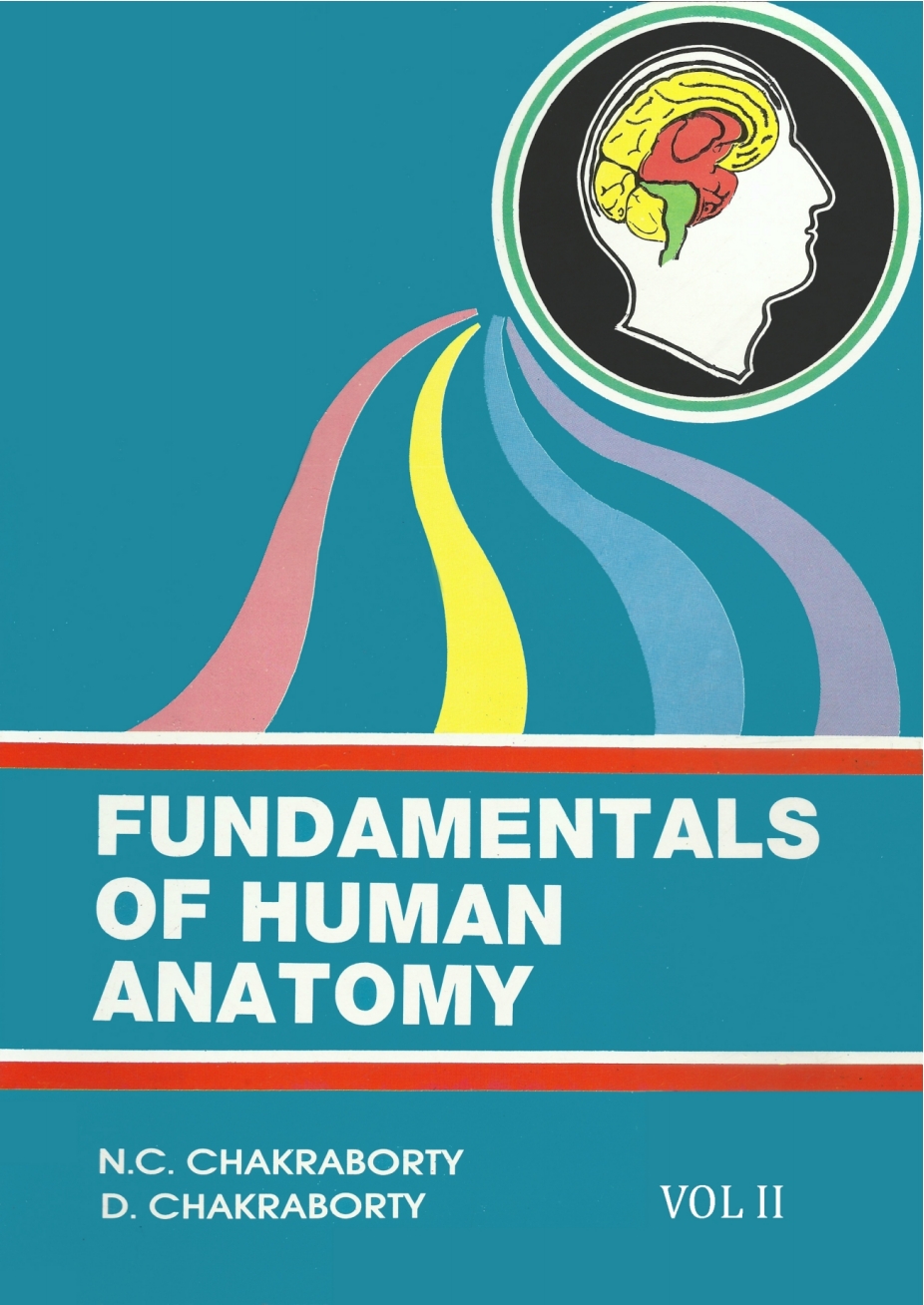 Fundamentals Of Human Anatomy Vol Ii N C Chakraborty D